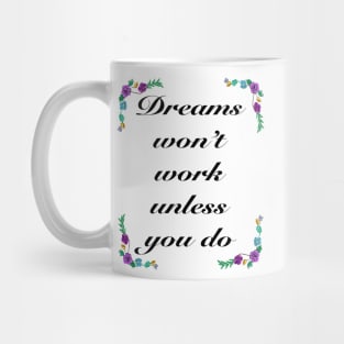 Inspirational motivational affirmation - dreams Mug